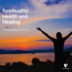 Spirituality, Health and Healing - Woods, Richard