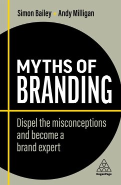 Myths of Branding - Bailey, Simon;Milligan, Andy