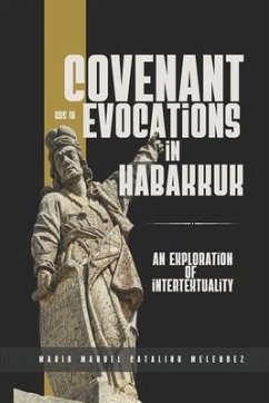 Covenant Evocations in Habakkuk: An Exploration of Intertextuality - Melendez, Mario Manuel Catalino