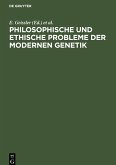 Philosophische und ethische Probleme der modernen Genetik