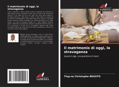 Il matrimonio di oggi, la stravaganza - Begoto, Ting-na Christophe