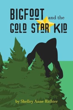Bigfoot and the Gold Star Kid - Richter, Shelley Anne