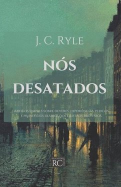 Nós Desatados - Ryle, J. C.