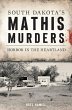 South Dakota's Mathis Murders - Bild 1
