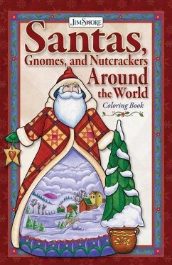 Jim Shore Santas, Gnomes, and Nutcrackers Around the World Coloring Book - Shore, Jim