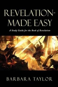 Revelation - Made Easy: A Study Guide for the Book of Revelation - Taylor, Barbara