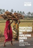 Perspectives Énergétiques Des Populations Pauvres 2019: Favoriser l'Accès À l'Énergie: Du Village À La Nation