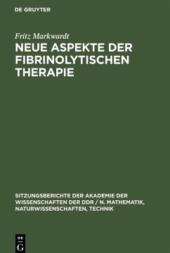 Neue Aspekte der fibrinolytischen Therapie - Markwardt, Fritz