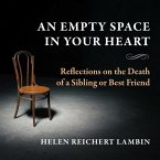 An Empty Space in Your Heart: Reflections on the Death of a Sibling or Best Friend