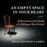 An Empty Space in Your Heart: Reflections on the Death of a Sibling or Best Friend