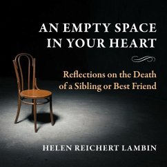 An Empty Space in Your Heart: Reflections on the Death of a Sibling or Best Friend - Lambin, Helen Reichert