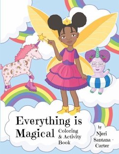 Everything Is Magical Coloring And Activity Book - Santana-Carter, Njeri