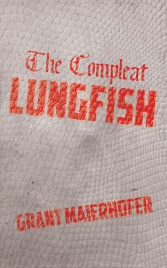 The Compleat Lungfish - Maierhofer, Grant
