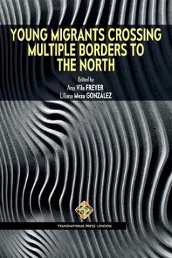 Young Migrants Crossing Multiple Borders to the North - Freyer, Ana Vila