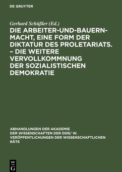 Die Arbeiter-und-Bauern-Macht, eine Form der Diktatur des Proletariats. ¿ Die weitere Vervollkommnung der sozialistischen Demokratie