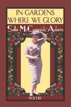 In Gardens Where We Glory - McCormick-Adams, Sallie