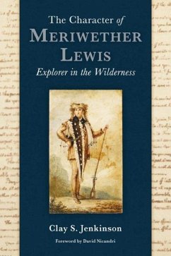 The Character of Meriwether Lewis - Jenkinson, Clay S