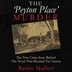 The Peyton Place Murder: The True Crime Story Behind the Novel That Shocked the Nation - Mallett, Renee