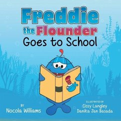 Freddie the Flounder Goes to School - Williams, Nocola