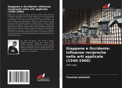 Giappone e Occidente: influenze reciproche nelle arti applicate (1540-1960) - Johannis, Tsoumas