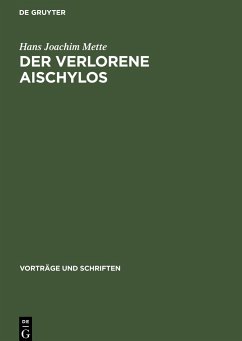 Der Verlorene Aischylos - Mette, Hans Joachim