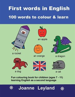 First Words In English - 100 Words To Colour & Learn - Leyland, Joanne