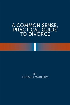A Common Sense Practical Guide to Divorce - Marlow, Lenard
