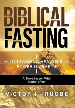 Biblical Fasting - Iruobe, Victor I