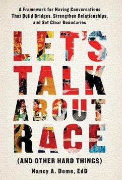 Let's Talk About Race (and Other Hard Things) - Dome, Nancy A.