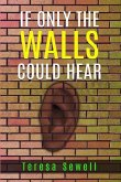 If Only the Walls Could Hear