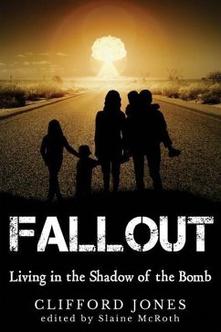 Fallout: Living in the Shadow of the Bomb - McRoth, Slaine