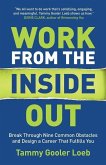 Work from the Inside Out: Break Through Nine Common Obstacles and Design a Career That Fulfills You