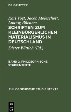 Karl Vogt; Jacob Moleschott; Ludwig Büchner: Schriften zum kleinbürgerlichen Materialismus in Deutschland. Band 2 - Vogt, Karl; Büchner, Ludwig; Moleschott, Jacob