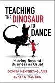 Teaching the Dinosaur to Dance: Moving Beyond Business as Usual