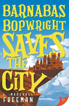 Barnabas Bopwright Saves the City - Freeman, J. Marshall