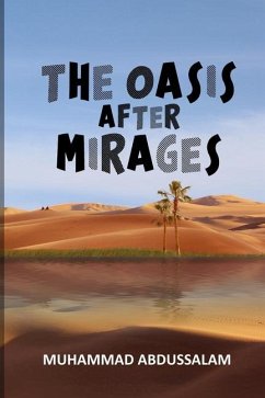 The Oasis After Mirages - Abdussalam, Muhammad