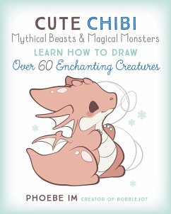 Cute Chibi Mythical Beasts & Magical Monsters - Im, Phoebe