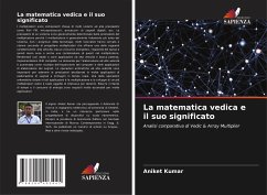 La matematica vedica e il suo significato - Kumar, Aniket