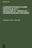 Landwirtschaftliches Zentralblatt / Abteilung III. Tierzucht - Tierernährung Fischerei, Jahrgang 8, Heft 4, April 1963