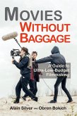 Movies Without Baggage: A Guide to Ultra-Low-Budget Filmmaking