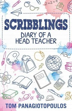 Scribblings: Diary of a Head Teacher - Panagiotopoulos, Tom