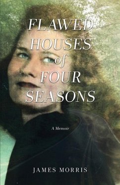 FLAWED HOUSES of FOUR SEASONS - Morris, James