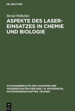 Aspekte des Laser-Einsatzes in Chemie und Biologie - Wilhelmi, Bernd