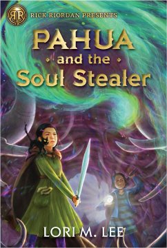 Rick Riordan Presents: Pahua and the Soul Stealer-A Pahua Moua Novel Book 1 - Lee, Lori M