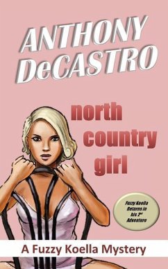 North Country Girl: A Fuzzy Koella Mystery - Decastro, Anthony