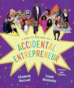 How to Become an Accidental Entrepreneur - Macleod, Elizabeth; Wishinsky, Frieda
