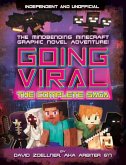 Going Viral: The Complete Minecraft Saga (Independent & Unofficial)