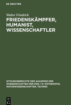 Friedenskämpfer, Humanist, Wissenschaftler - Friedrich, Walter