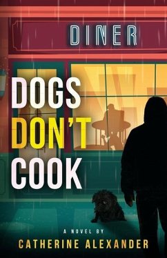 Dogs Don't Cook - Alexander, Catherine