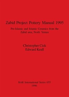 Zabid Project Pottery Manual 1995 - Ciuk, Christopher; Keall, Edward